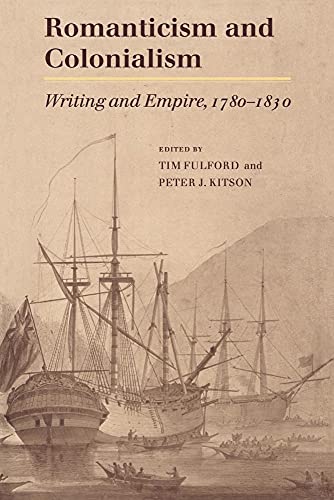 Beispielbild fr Romanticism And Colonialism: Writing And Empire, 1780-1830 zum Verkauf von Revaluation Books