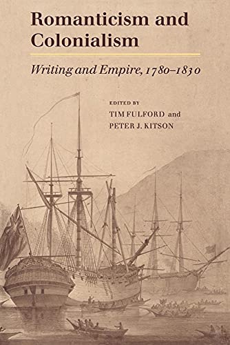 Stock image for Romanticism And Colonialism: Writing And Empire, 1780-1830 for sale by Revaluation Books