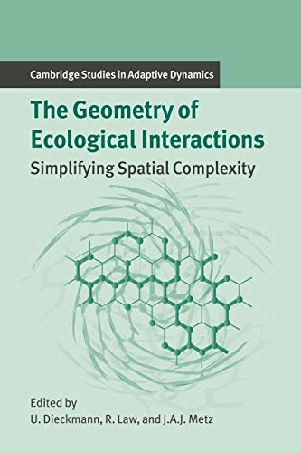 Stock image for The Geometry of Ecological Interactions: Simplifying Spatial Complexity (Cambridge Studies in Adaptive Dynamics, Series Number 1) for sale by Lucky's Textbooks