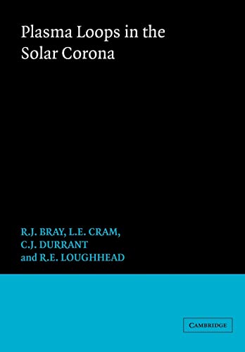 9780521022231: Plasma Loops in the Solar Corona (Cambridge Astrophysics, Series Number 18)