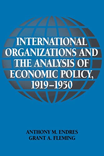 Imagen de archivo de INTERNATIONAL ORGANIZATIONS AND THE ANALYSIS OF ECONOMIC POLICY, 1919-1950 a la venta por Basi6 International