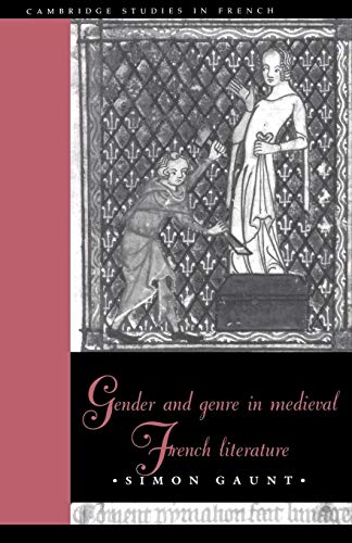 Stock image for Gender and Genre in Medieval French Literature (Cambridge Studies in French, Series Number 53) for sale by Lucky's Textbooks