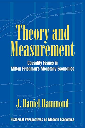 9780521022644: Theory and Measurement: Causality Issues in Milton Friedman's Monetary Economics