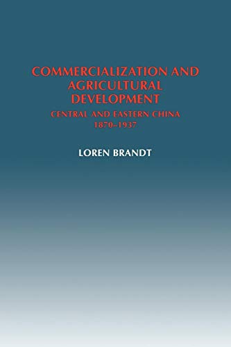 Commercialization and Agricultural Development - Brandt, Loren