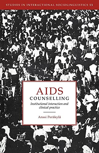 Stock image for AIDS Counselling: Institutional Interaction and Clinical Practice (Studies in Interactional Sociolinguistics, Series Number 11) for sale by Books Unplugged