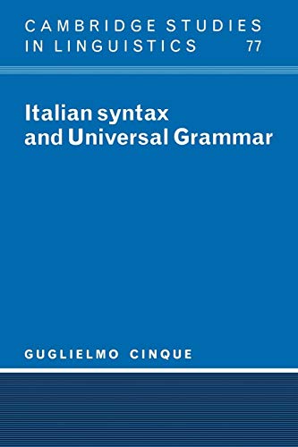 Italian Syntax and Universal Grammar (Cambridge Studies in Linguistics, Series Number 77) (9780521022927) by Cinque, Guglielmo