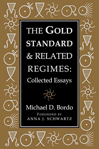 Beispielbild fr The Gold Standard and Related Regimes : Collected Essays zum Verkauf von Better World Books