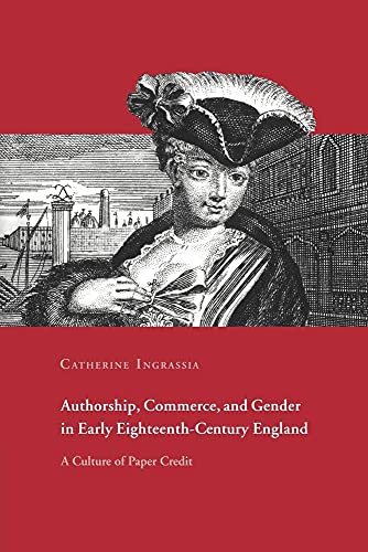 9780521023016: Authorship, Commerce, and Gender in Early Eighteenth-Century England: A Culture of Paper Credit