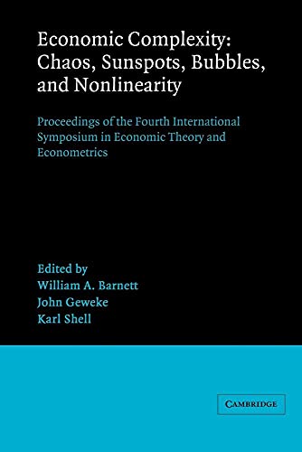 Stock image for Economic Complexity: Chaos, Sunspots, Bubbles, and Nonlinearity: Proceedings of the Fourth International Symposium in Economic Theory and Econometrics . Theory and Econometrics, Series Number 4) for sale by Lucky's Textbooks