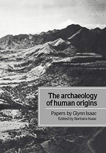 Stock image for The Archaeology of Human Origins: Papers by Glynn Isaac for sale by Lucky's Textbooks