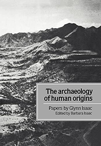 9780521023153: The Archaeology of Human Origins: Papers by Glynn Isaac