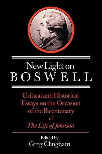 Imagen de archivo de New Light on Boswell: Critical and Historical Essays on the Occasion of the Bicententary of the 'Life' of Johnson a la venta por Alplaus Books