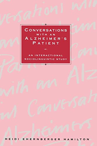 Stock image for Conversations with an Alzheimer's Patient: An Interactional Sociolinguistic Study for sale by Books Unplugged