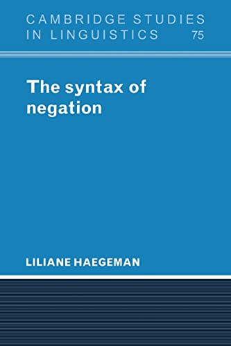Beispielbild fr The Syntax of Negation (Cambridge Studies in Linguistics, Series Number 75) [Paperback] Haegeman, Liliane zum Verkauf von Brook Bookstore On Demand