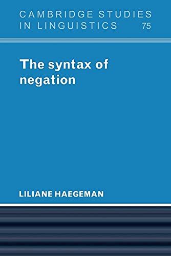 The Syntax of Negation (Cambridge Studies in Linguistics, Series Number 75) (9780521023481) by Haegeman, Liliane