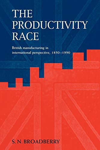 Imagen de archivo de The Productivity Race: British Manufacturing in International Perspective; 1850 1990 a la venta por Ria Christie Collections