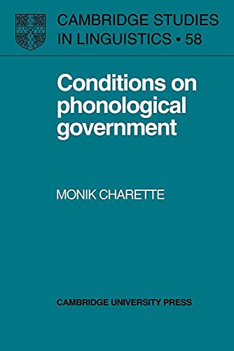 Stock image for Conditions on Phonological Government (Cambridge Studies in Linguistics, Series Number 58) for sale by Lucky's Textbooks