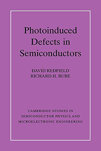 9780521024457: Photo-induced Defects in Semiconductors (Cambridge Studies in Semiconductor Physics and Microelectronic Engineering, Series Number 4)