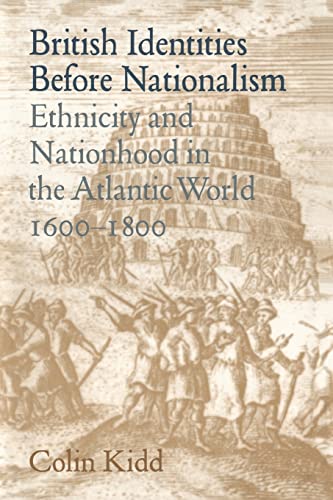 Beispielbild fr British Identities before Nationalism: Ethnicity and Nationhood in the Atlantic World, 1600  1800 zum Verkauf von BooksRun