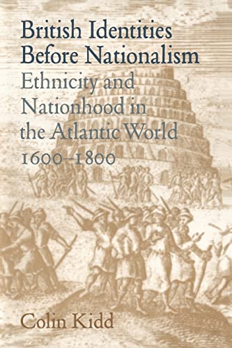 Imagen de archivo de British Identities before Nationalism: Ethnicity and Nationhood in the Atlantic World, 1600  1800 a la venta por BooksRun