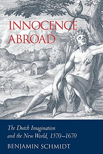 9780521024556: Innocence Abroad: The Dutch Imagination and the New World, 1570–1670