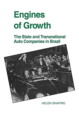 9780521025003: Engines of Growth: The State and Transnational Auto Companies in Brazil