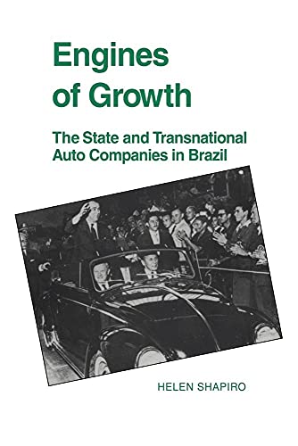 

Engines Of Growth: The State And Transnational Auto Companies In Brazil