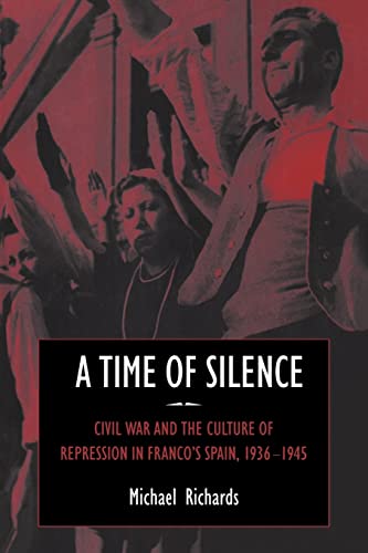Stock image for A Time of Silence: Civil War and the Culture of Repression in Franco's Spain, 1936?1945 (Studies in the Social and Cultural History of Modern Warfare, Series Number 4) for sale by Ria Christie Collections