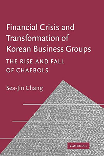 9780521025195: Financial Crisis and Transformation of Korean Business Groups: The Rise and Fall of Chaebols