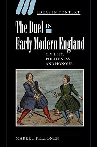 9780521025201: The Duel In Early Modern England: Civility, Politeness and Honour: 65 (Ideas in Context, Series Number 65)