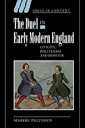 Stock image for The Duel in Early Modern England: Civility, Politeness and Honour (Ideas in Context, Series Number 65) for sale by Lucky's Textbooks