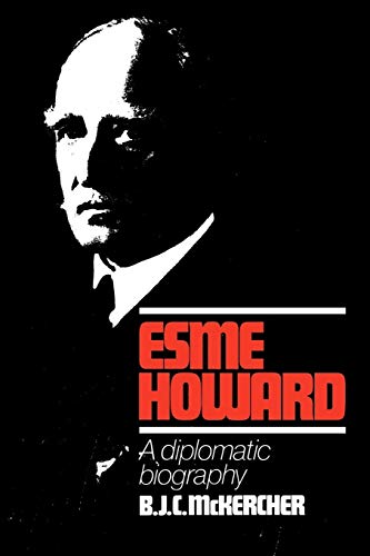 Imagen de archivo de Esme Howard: A Diplomatic Biography a la venta por GF Books, Inc.