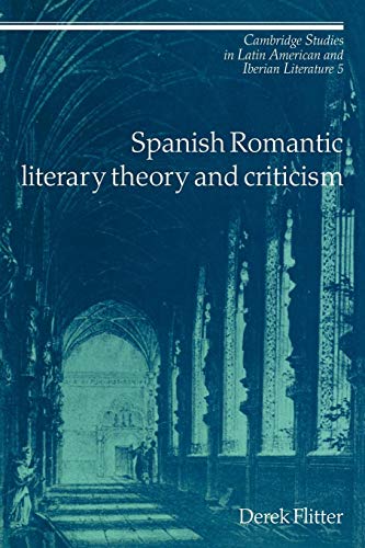 Imagen de archivo de Spanish Romantic Literary Theory and Criticism a la venta por Brook Bookstore On Demand