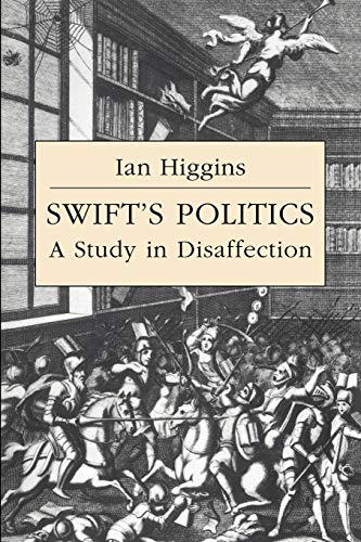 9780521025683: Swift's Politics: A Study in Disaffection (Cambridge Studies in Eighteenth-Century English Literature and Thought, Series Number 20)