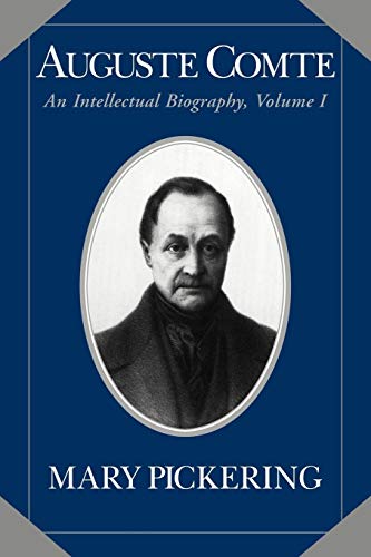 9780521025744: Auguste Comte: Volume 1: An Intellectual Biography (Auguste Comte Intellectual Biography)