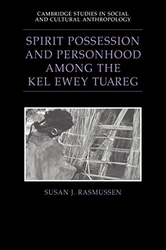 Stock image for Spirit Possession and Personhood among the Kel Ewey Tuareg (Cambridge Studies in Social and Cultural Anthropology, Series Number 94) for sale by HPB-Red