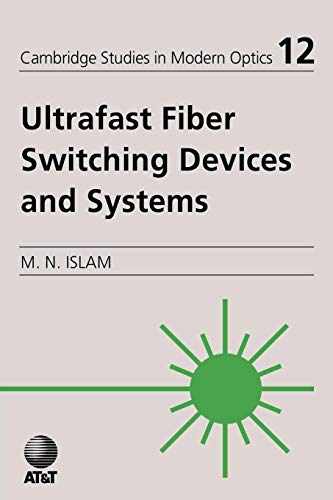 Stock image for Ultrafast Fiber Switching Devices and Systems (Cambridge Studies in Modern Optics: 12) for sale by Prior Books Ltd