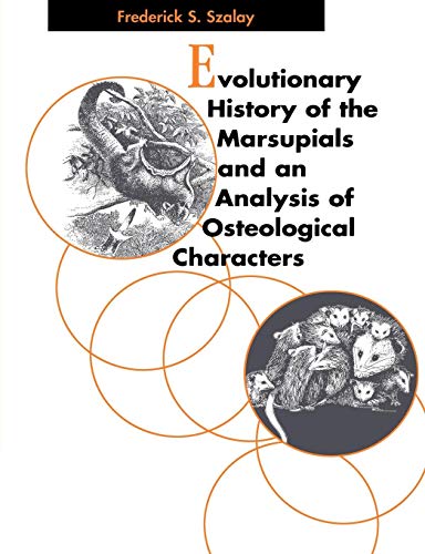 9780521025928: Evolutionary History of the Marsupials and an Analysis of Osteological Characters