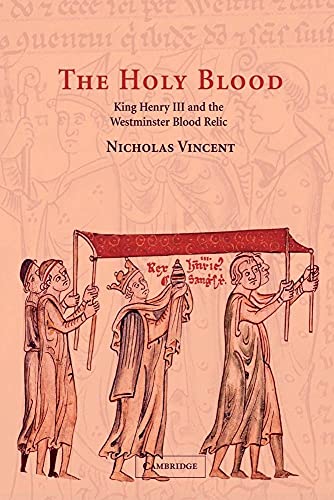Beispielbild fr The Holy Blood : King Henry III and the Westminster Blood Relic zum Verkauf von Better World Books