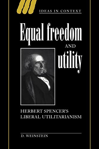 9780521026864: Equal Freedom and Utility: Herbert Spencer's Liberal Utilitarianism