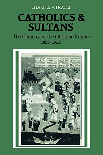 9780521027007: Catholics and Sultans