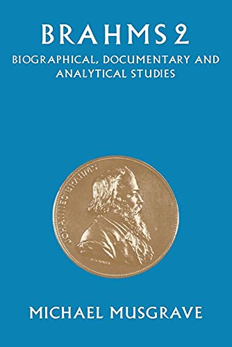 Stock image for Brahms 2: Biographical, Documentary and Analytical Studies for sale by MusicMagpie
