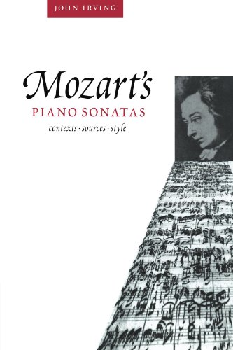 Mozart's Piano Sonatas: Contexts, Sources, Style (9780521027410) by Irving, John