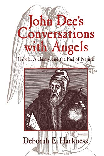 Beispielbild fr John Dee's Conversations with Angels: Cabala, Alchemy, and the End of Nature zum Verkauf von Chiron Media