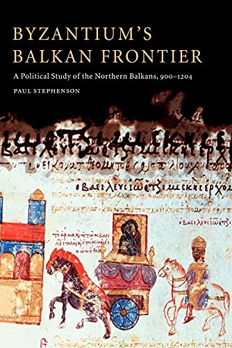 9780521027564: Byzantium's Balkan Frontier: A Political Study of the Northern Balkans, 900-1204