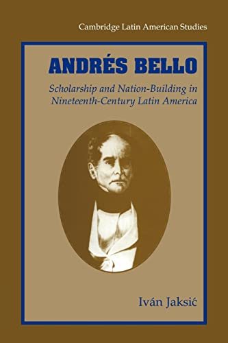 9780521027595: Andres Bello: Scholarship and Nation-Building in Nineteenth-Century Latin America