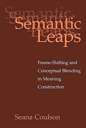Beispielbild fr Semantic Leaps: Frame-Shifting and Conceptual Blending in Meaning Construction zum Verkauf von Bahamut Media