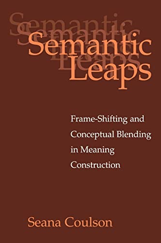 Stock image for Semantic Leaps: Frame-Shifting and Conceptual Blending in Meaning Construction for sale by Bahamut Media