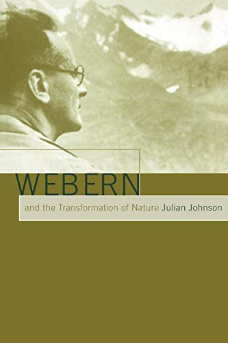 Webern and the Transformation of Nature (9780521027861) by Johnson, Julian