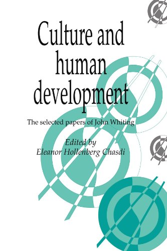 9780521028066: Culture and Human Development: The Selected Papers of John Whiting: 6 (Publications of the Society for Psychological Anthropology, Series Number 6)